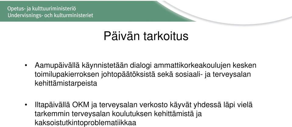 kehittämistarpeista Iltapäivällä OKM ja terveysalan verkosto käyvät yhdessä