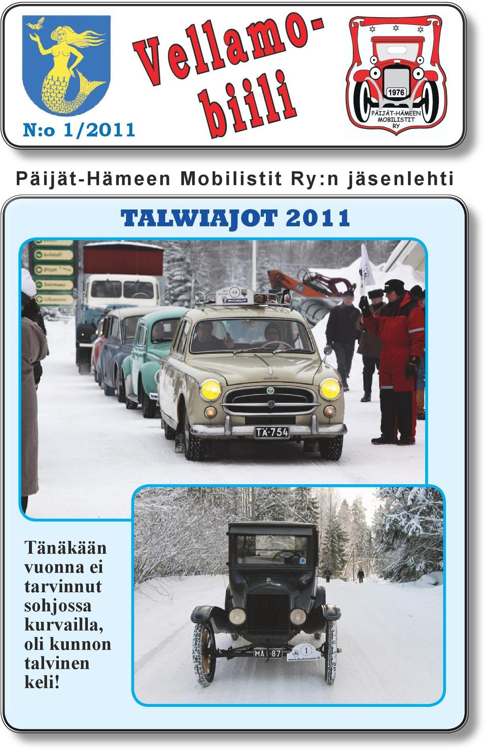 2011 Tänäkään vuonna ei tarvinnut