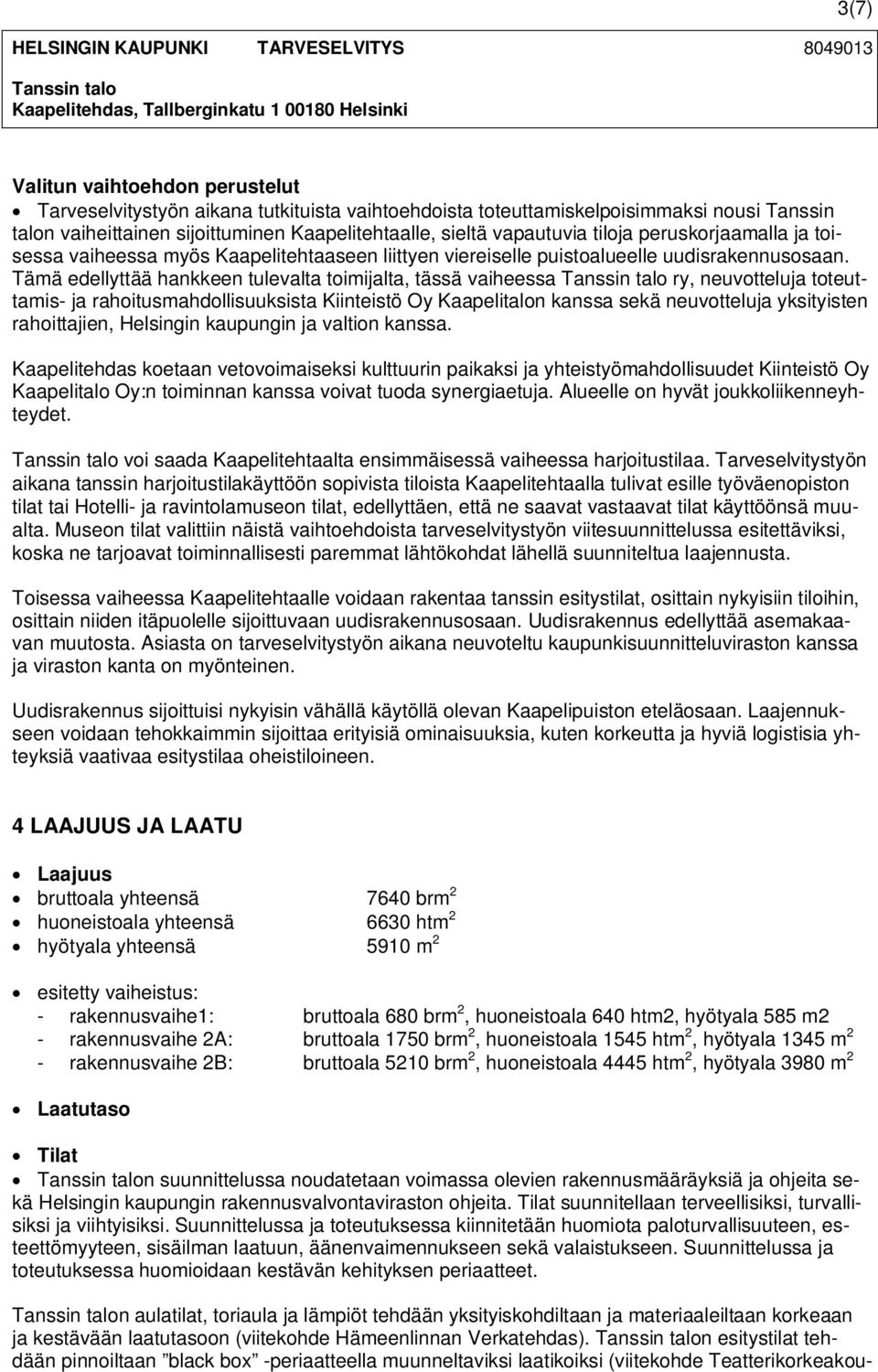 puistoalueelle uudisrakennusosaan.