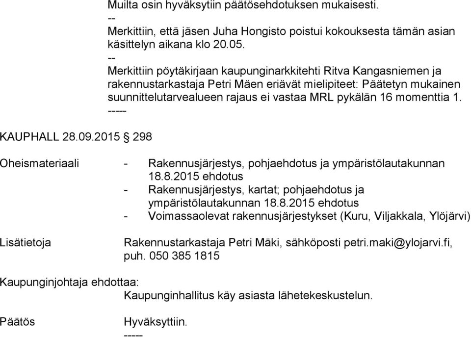 momenttia 1. - - Rakennusjärjestys, pohjaehdotus ja ympäristölautakunnan 18.