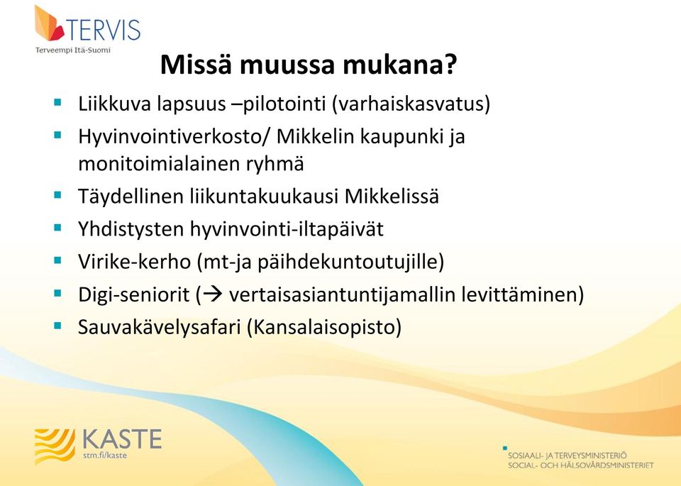 ja monitoimialainen ryhmä Täydellinen liikuntakuukausi Mikkelissä Yhdistysten