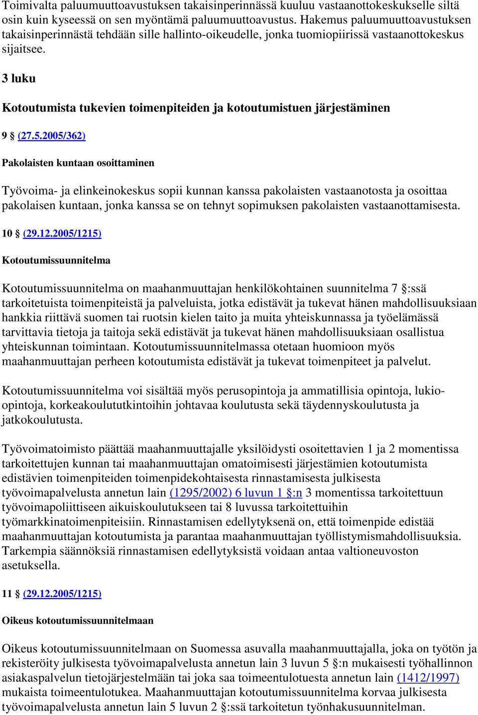 3 luku Kotoutumista tukevien toimenpiteiden ja kotoutumistuen järjestäminen 9 (27.5.