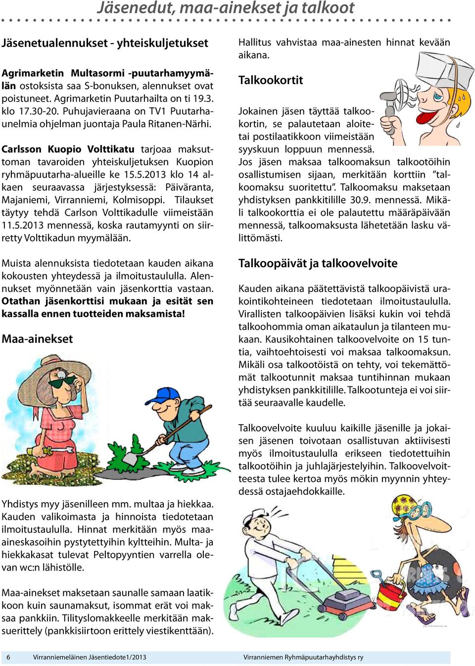 Carlsson Kuopio Volttikatu tarjoaa maksuttoman tavaroiden yhteiskuljetuksen Kuopion ryhmäpuutarha-alueille ke 15.