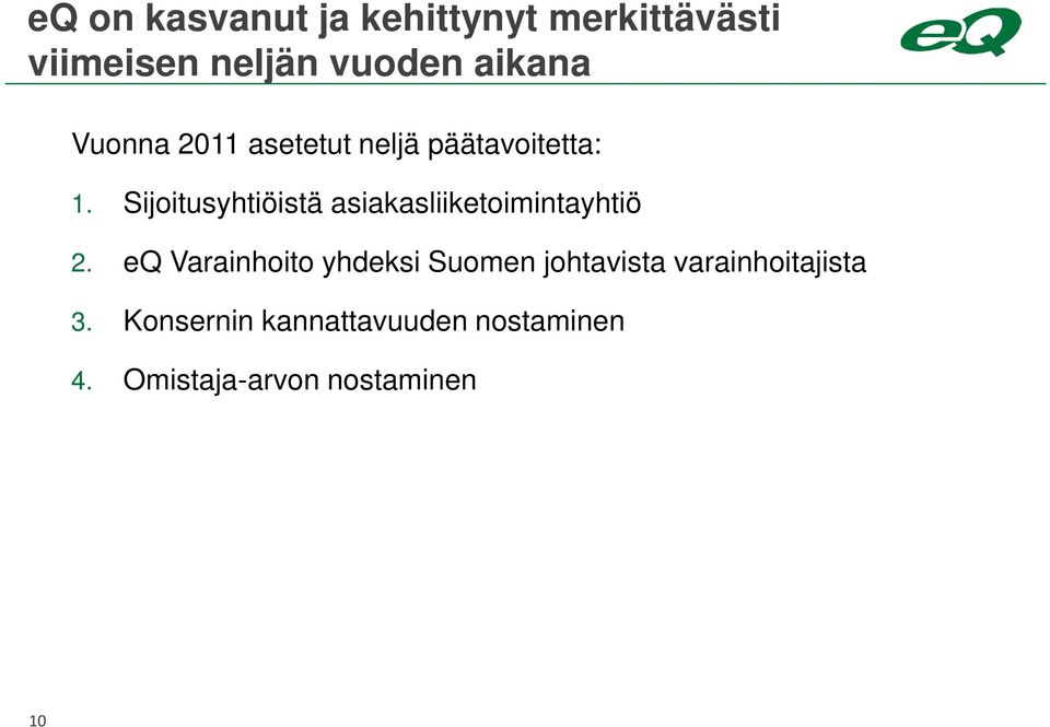 Sijoitusyhtiöistä asiakasliiketoimintayhtiö 2.