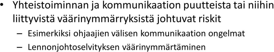 riskit Esimerkiksi ohjaajien välisen
