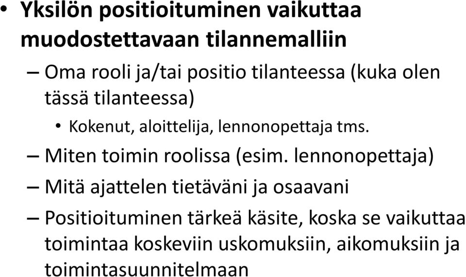 Miten toimin roolissa (esim.