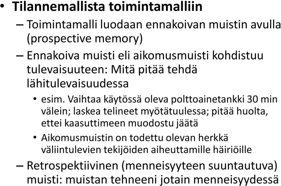 Vaihtaa käytössä oleva polttoainetankki 30 min välein; laskea telineet myötätuulessa; pitää huolta, ettei kaasuttimeen muodostu