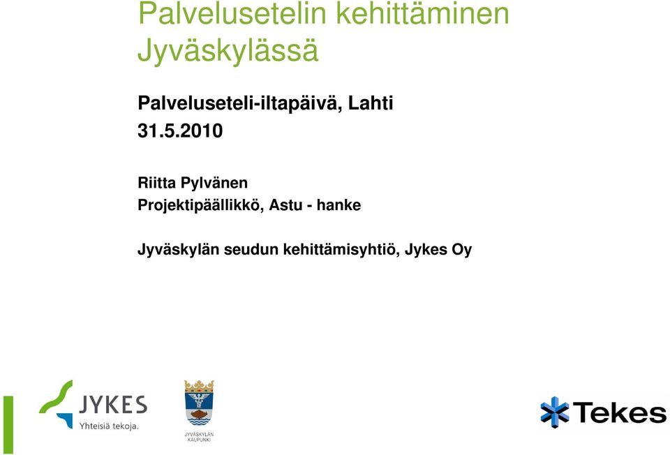 2010 Riitta Pylvänen Projektipäällikkö,