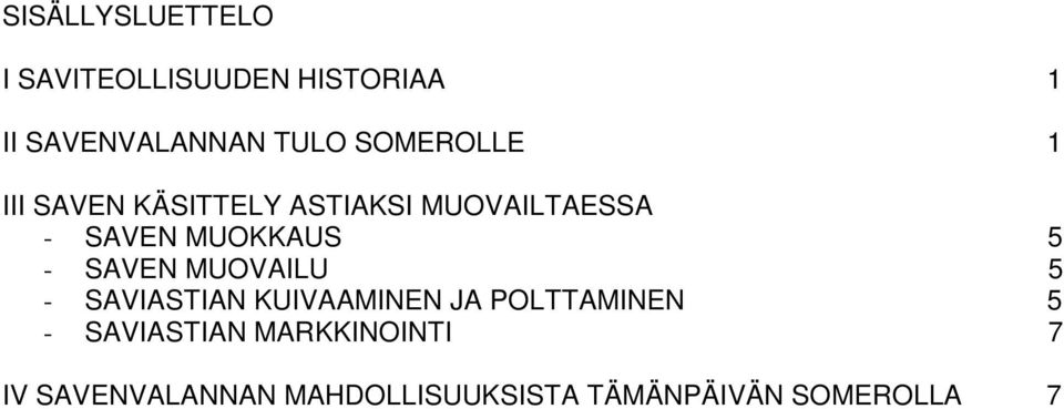 5 - SAVEN MUOVAILU 5 - SAVIASTIAN KUIVAAMINEN JA POLTTAMINEN 5 -