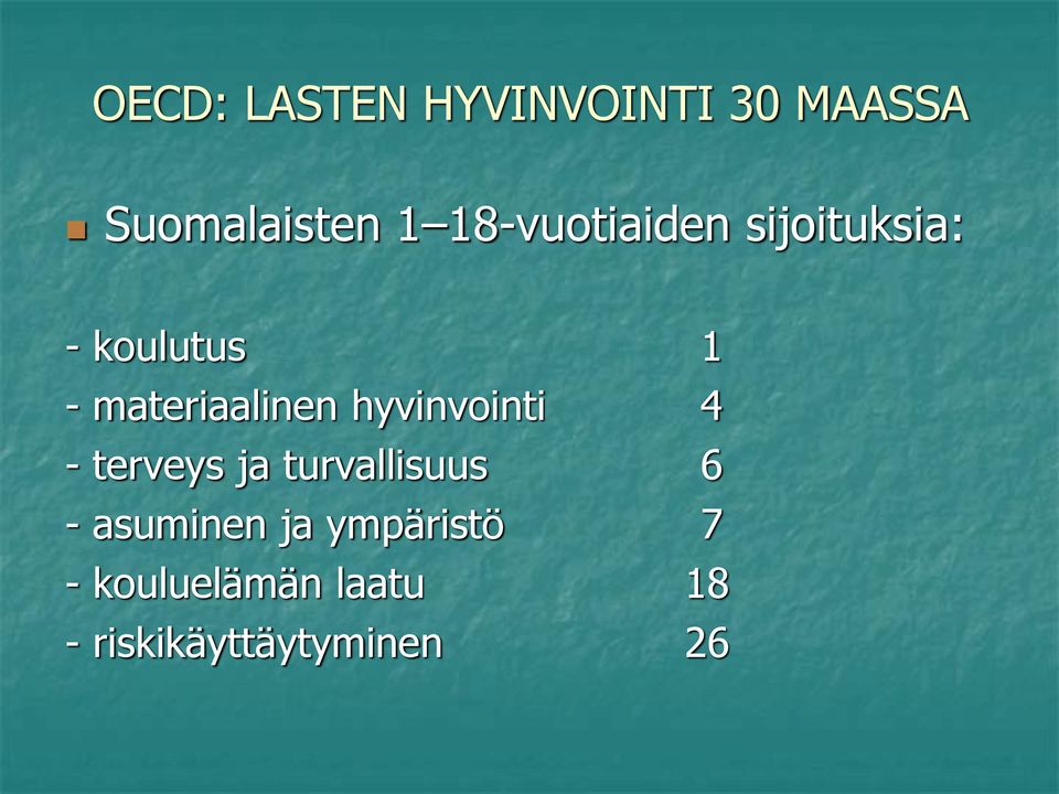 hyvinvointi 4 - terveys ja turvallisuus 6 - asuminen ja