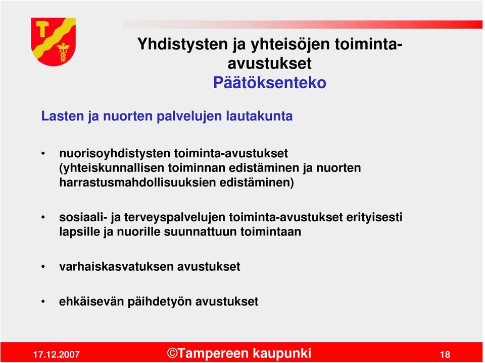 nuorten harrastusmahdollisuuksien edistäminen) sosiaali- ja terveyspalvelujen toiminta-avustukset