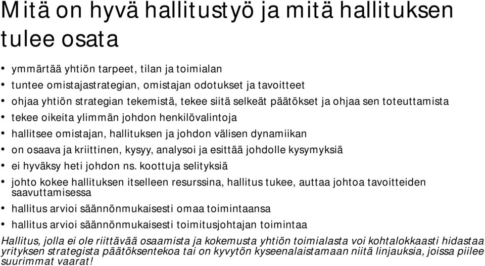 analysoi ja esittää johdolle kysymyksiä ei hyväksy heti johdon ns.