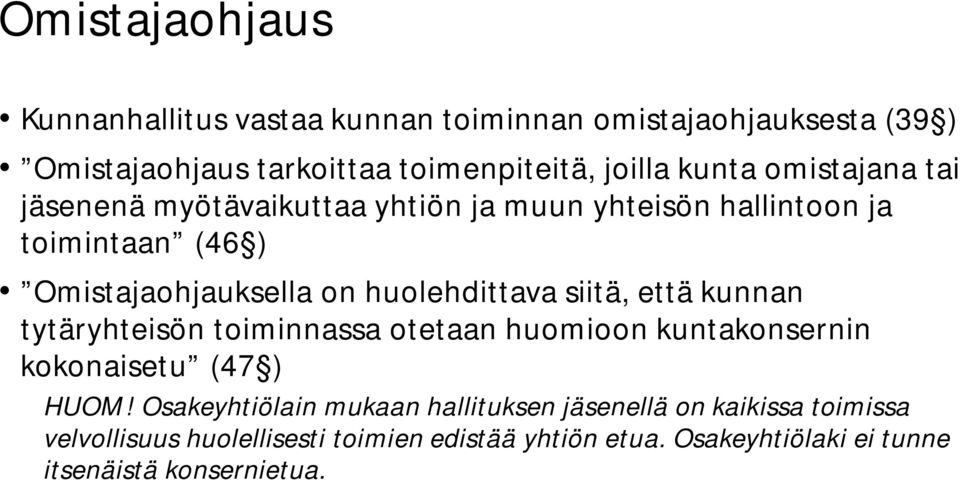 siitä, että kunnan tytäryhteisön toiminnassa otetaan huomioon kuntakonsernin kokonaisetu (47 ) HUOM!