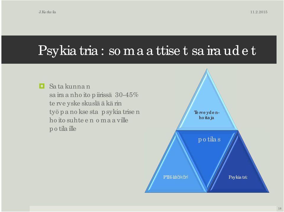 työpanoksesta psykiatrisen hoitosuhteen omaaville