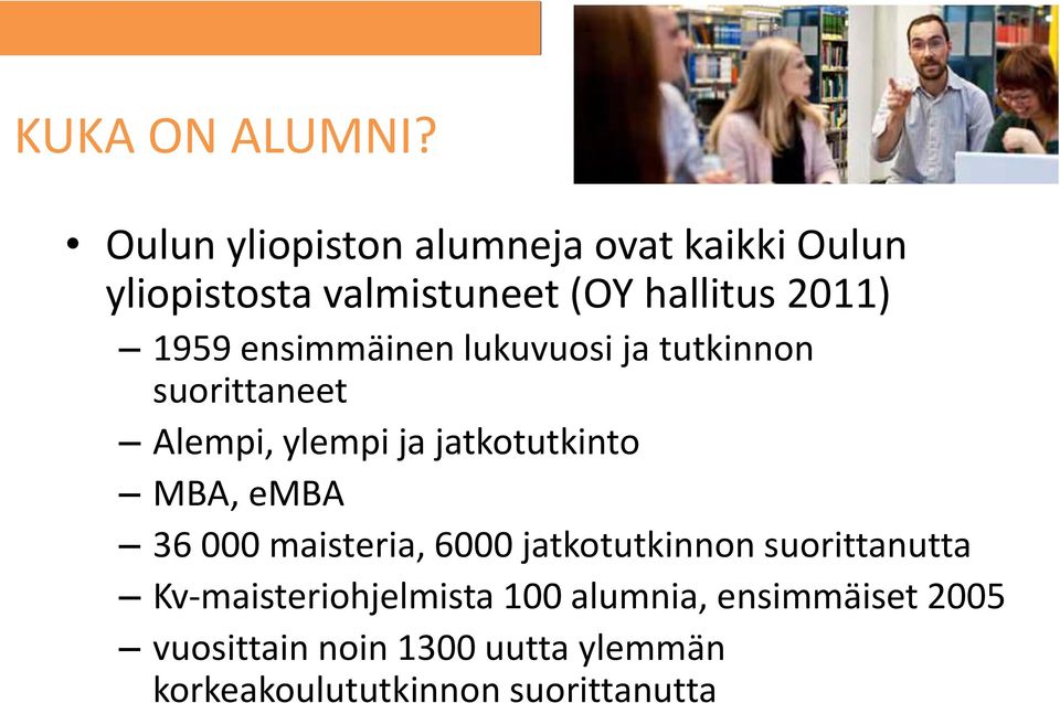 ensimmäinen lukuvuosi ja tutkinnon suorittaneet Alempi, ylempi ja jatkotutkinto MBA, emba 36