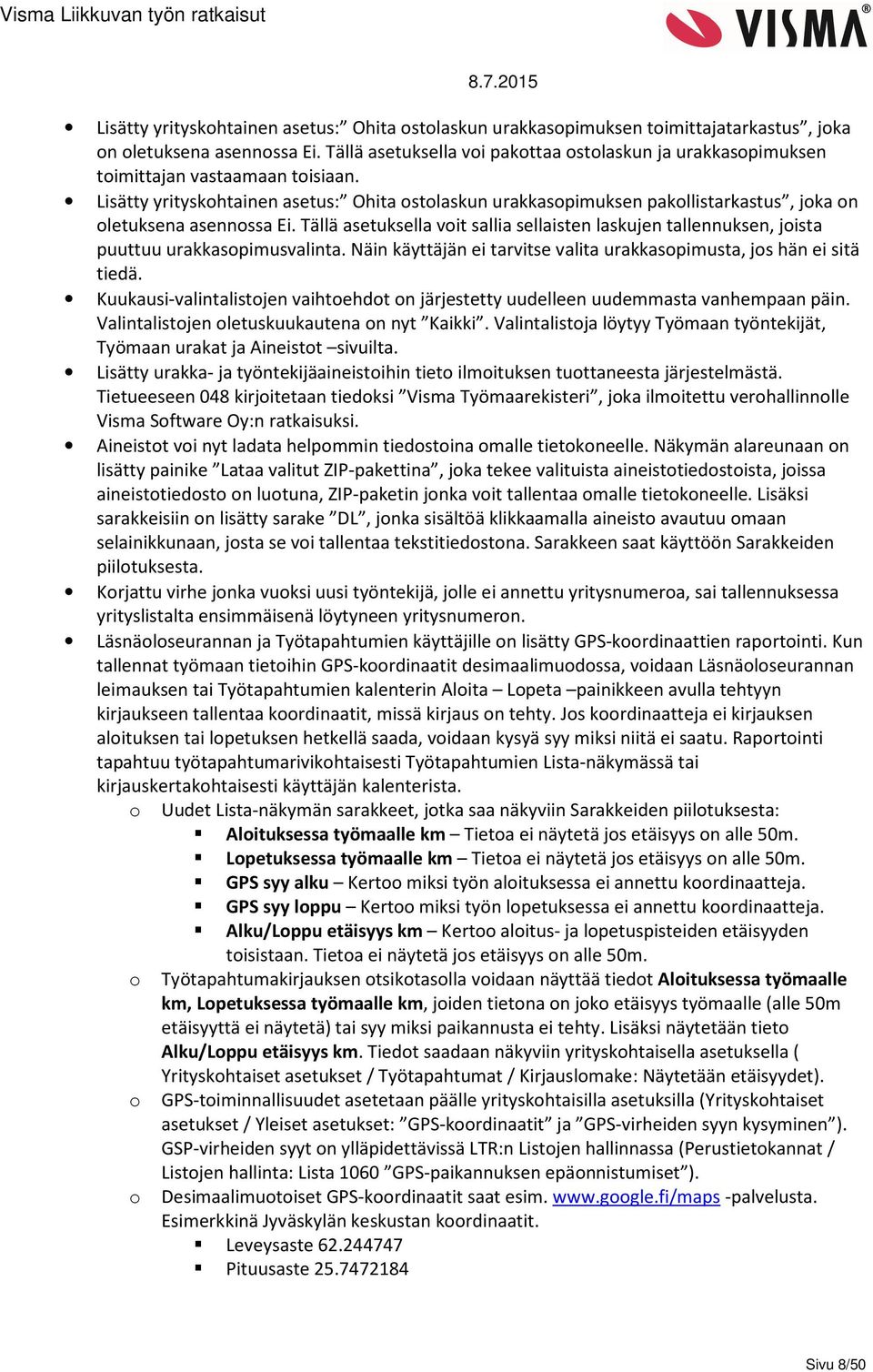 Lisätty yrityskohtainen asetus: Ohita ostolaskun urakkasopimuksen pakollistarkastus, joka on oletuksena asennossa Ei.