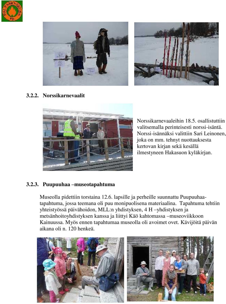 lapsille ja perheille suunnattu Puupuuhaatapahtuma, jossa teemana oli puu monipuolisena materiaalina.