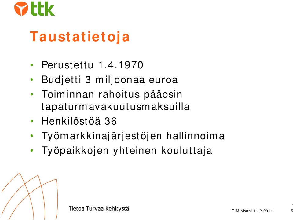 tapaturmavakuutusmaksuilla Henkilöstöä 36