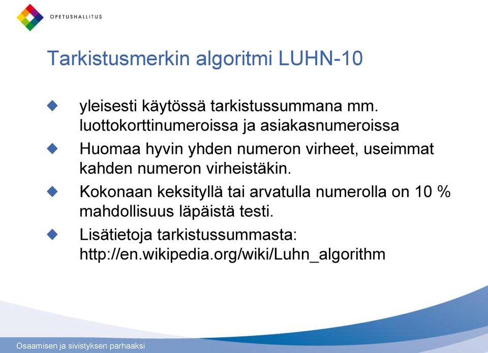 useimmat kahden numeron virheistäkin.