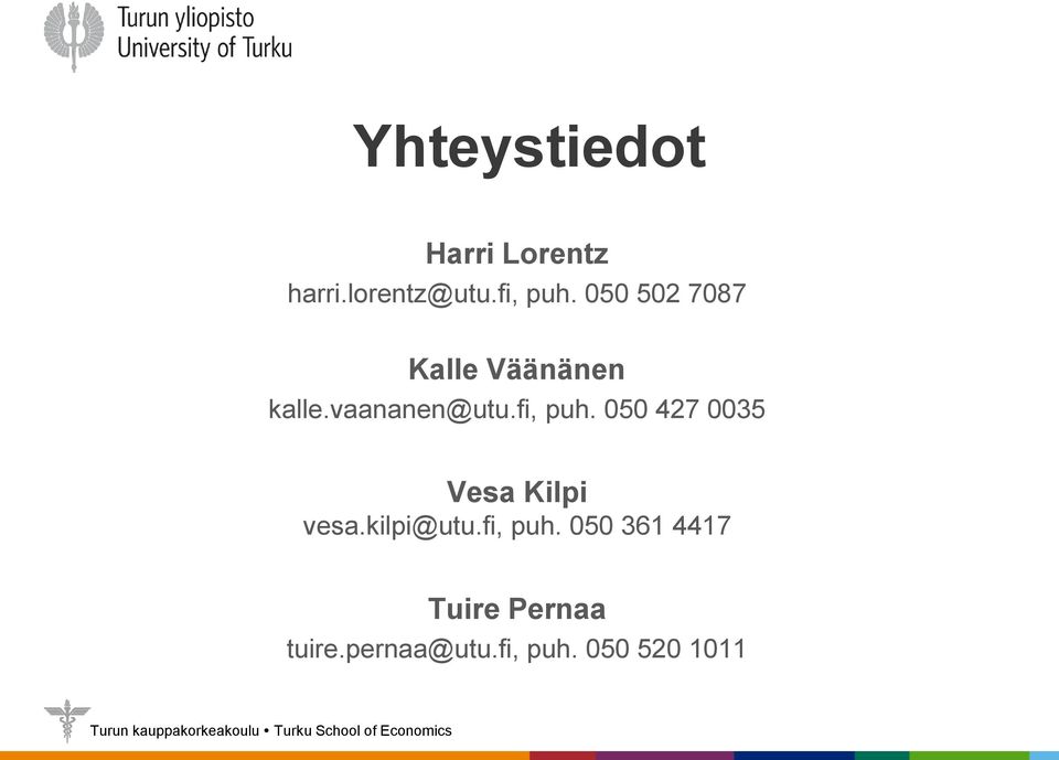050 427 0035 Vesa Kilpi vesa.kilpi@utu.fi, puh.