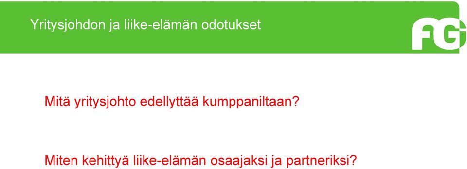 edellyttää kumppaniltaan?