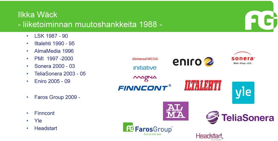 PMI 1997-2000 Sonera 2000-03 TeliaSonera 2003-05