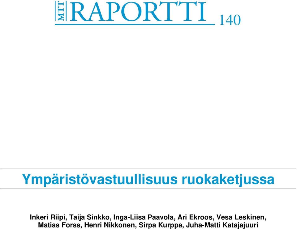 Paavola, Ari Ekroos, Vesa Leskinen, Matias