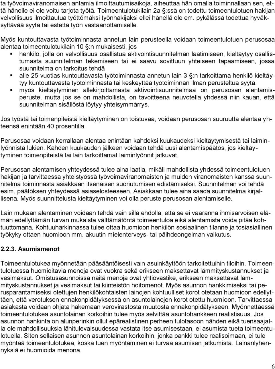 pykälässä todettua hyväksyttävää syytä tai estettä työn vastaanottamiselle.