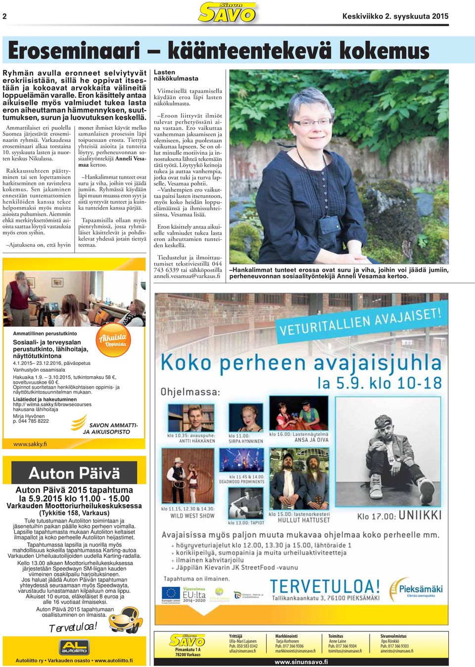 Ammattilaiset eri puolella Suomea järjestävät eroseminaarin ryhmiä. Varkaudessa eroseminaari alkaa torstaina 10. syyskuuta lasten ja nuorten keskus Nikulassa.