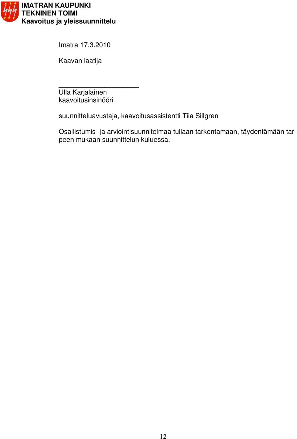 suunnitteluavustaja, kaavoitusassistentti Tiia Sillgren