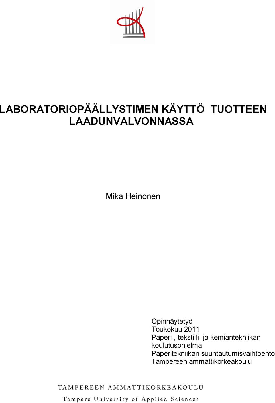 2011 Paperi-, tekstiili- ja kemiantekniikan