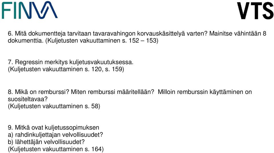 159) 8. Mikä on remburssi? Miten remburssi määritellään? Milloin remburssin käyttäminen on suositeltavaa?