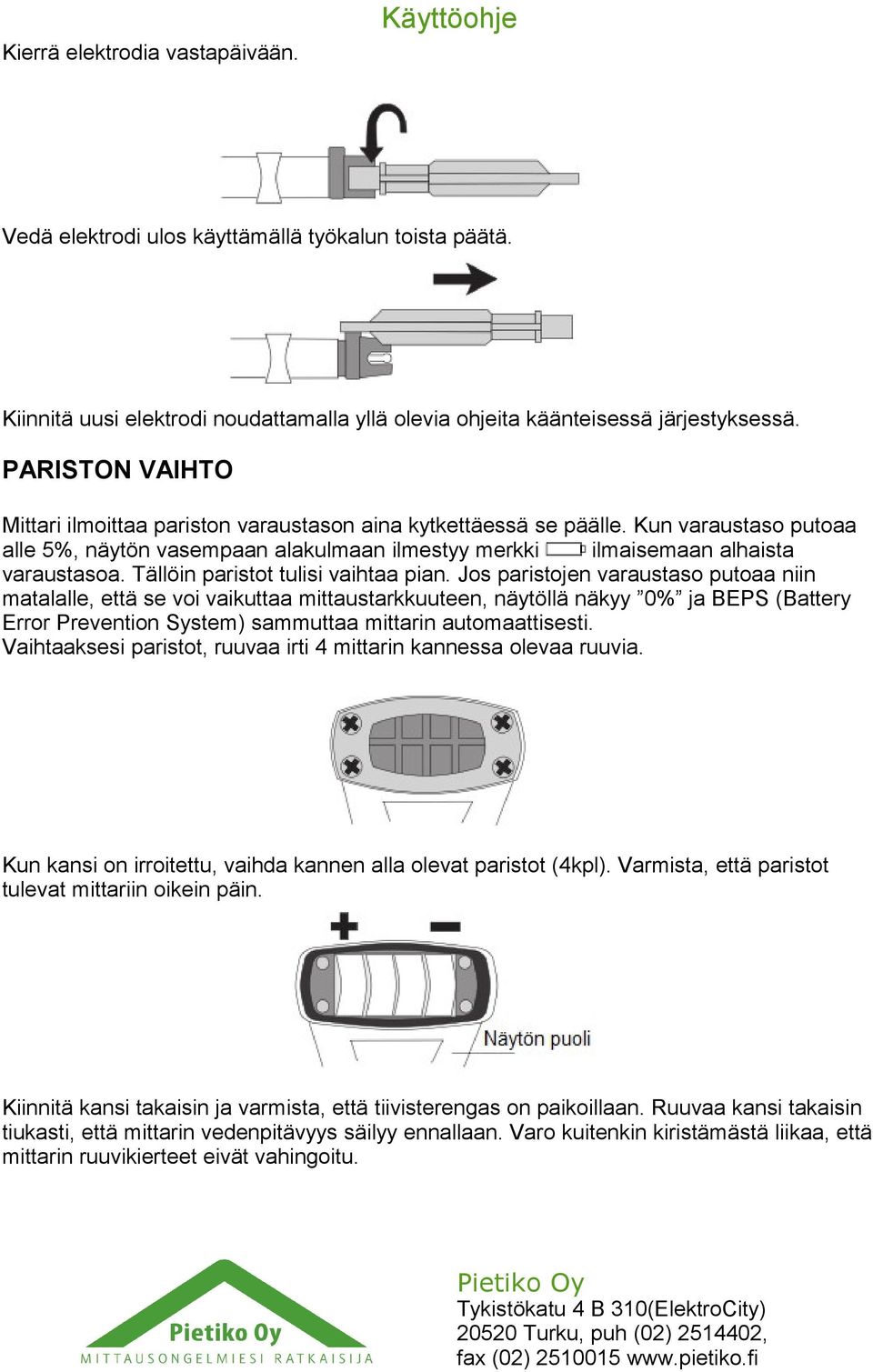 Tällöin paristot tulisi vaihtaa pian.