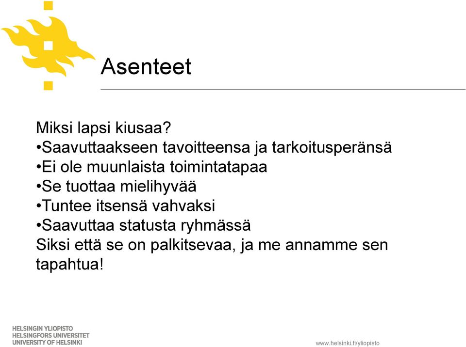muunlaista toimintatapaa Se tuottaa mielihyvää Tuntee