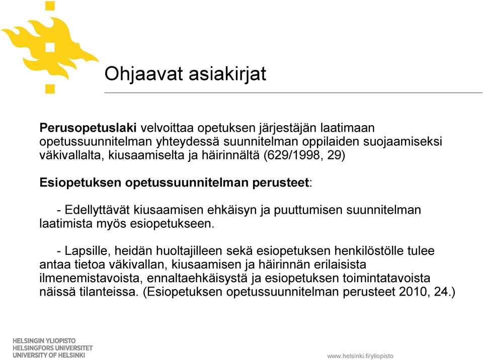 suunnitelman laatimista myös esiopetukseen.