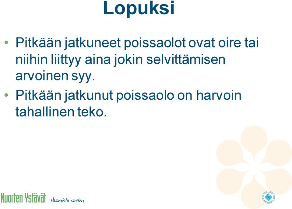 selvittämisen arvoinen syy.