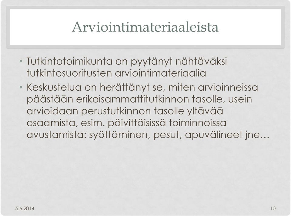 erikoisammattitutkinnon tasolle, usein arvioidaan perustutkinnon tasolle yltävää