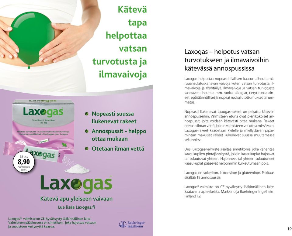 kätevässä annospussissa Laxogas helpottaa nopeasti liiallisen kaasun aiheuttamia ruuansulatuskanavan vaivoja kuten vatsan turvotusta, ilmavaivoja ja röyhtäilyä.