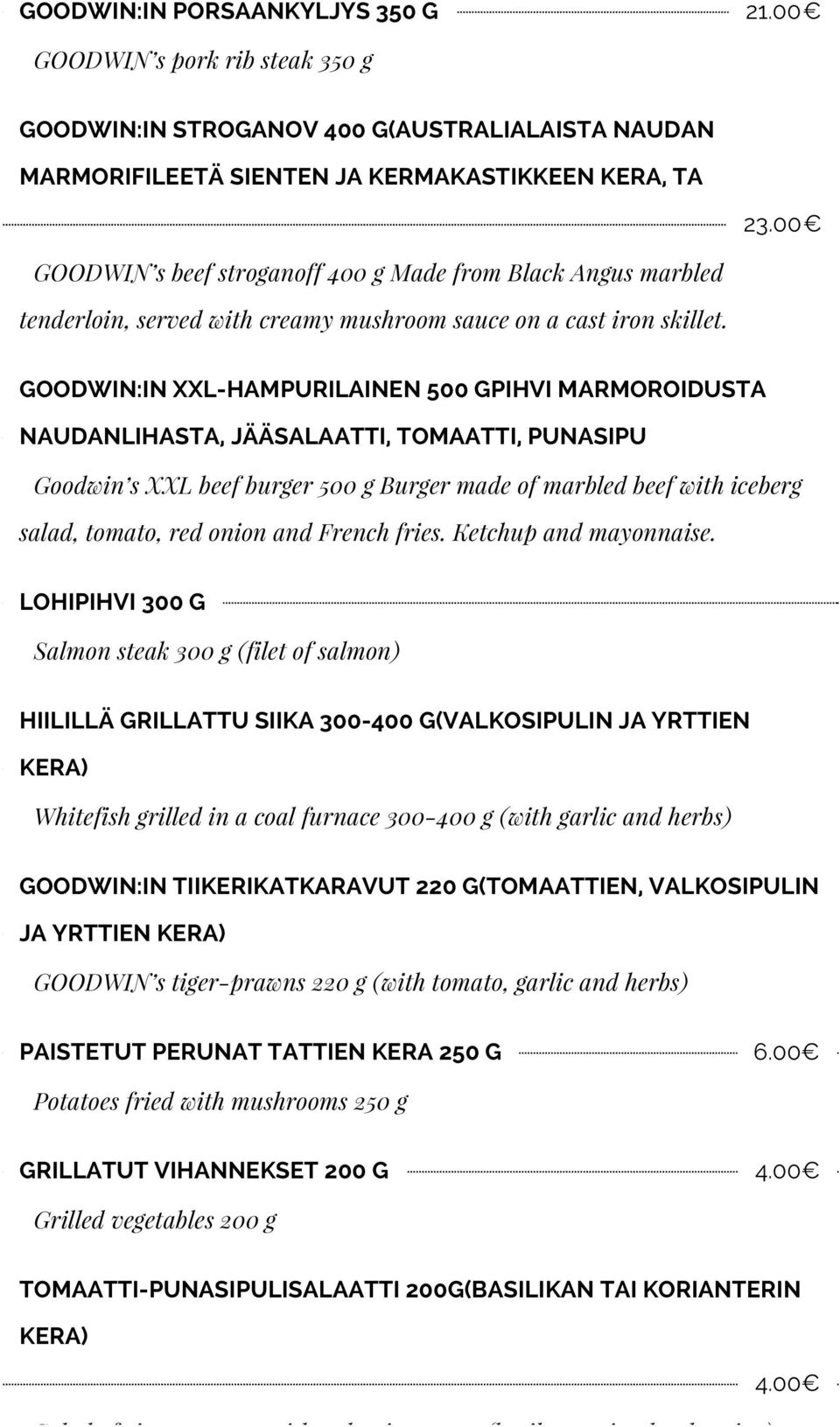 GOODWIN:IN XXL-HAMPURILAINEN 500 GPIHVI MARMOROIDUSTA NAUDANLIHASTA, JÄÄSALAATTI, TOMAATTI, PUNASIPU Goodwin s XXL beef burger 500 g Burger made of marbled beef with iceberg salad, tomato, red onion