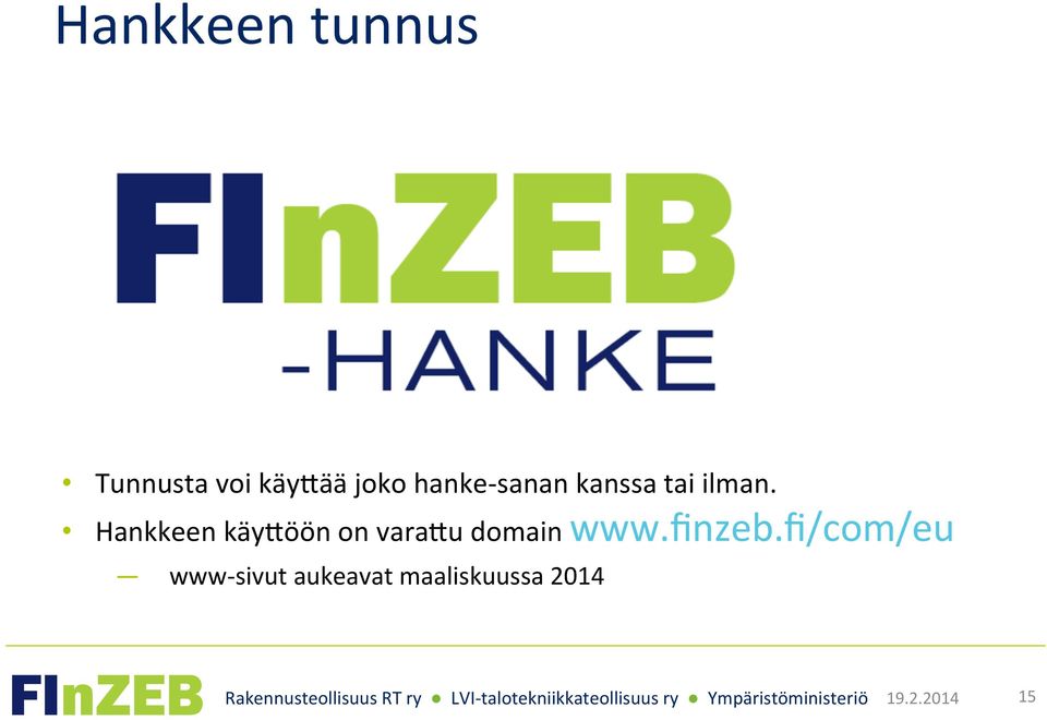 Hankkeen käyböön on varabu domain www.finzeb.