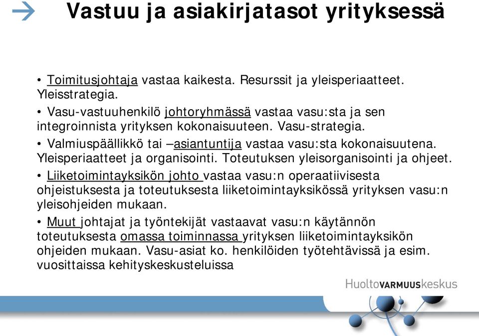Yleisperiaatteet ja organisointi. Toteutuksen yleisorganisointi ja ohjeet.