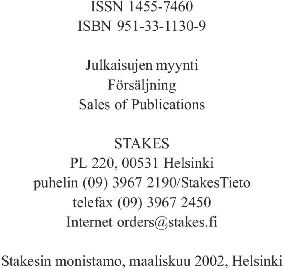 Helsinki puhelin (09) 3967 2190/StakesTieto telefax (09) 3967
