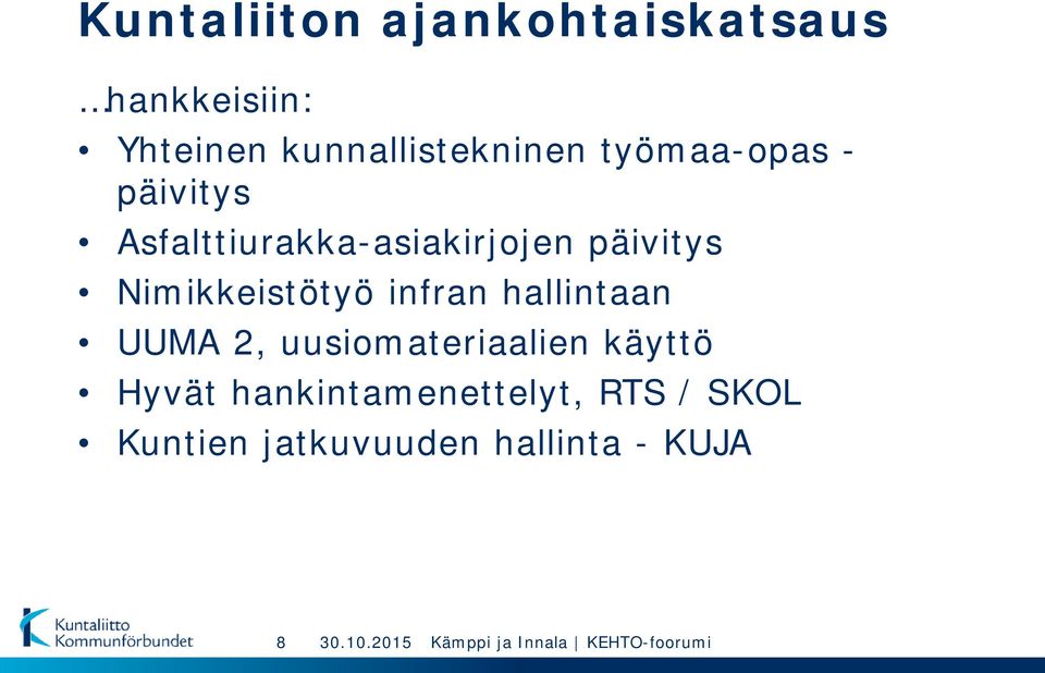 Asfalttiurakka-asiakirjojen päivitys Nimikkeistötyö infran