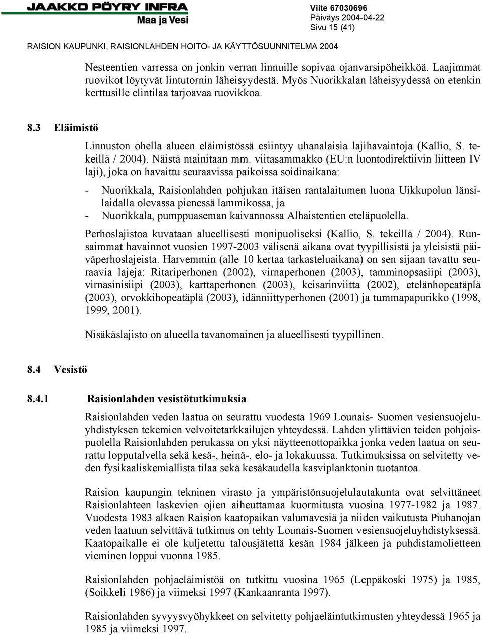 tekeillä / 2004). Näistä mainitaan mm.