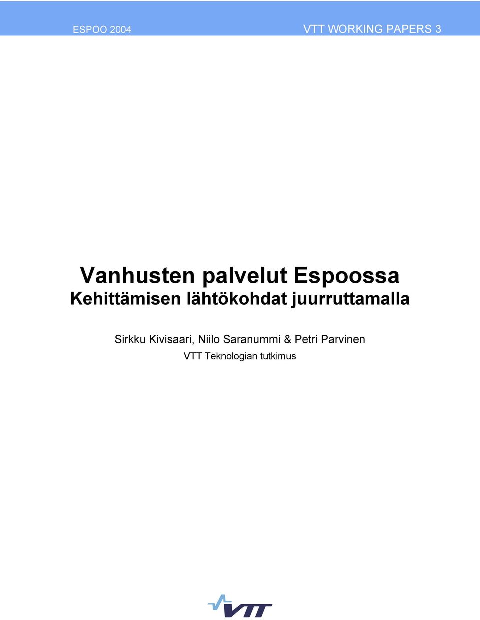 juurruttamalla Sirkku Kivisaari, Niilo