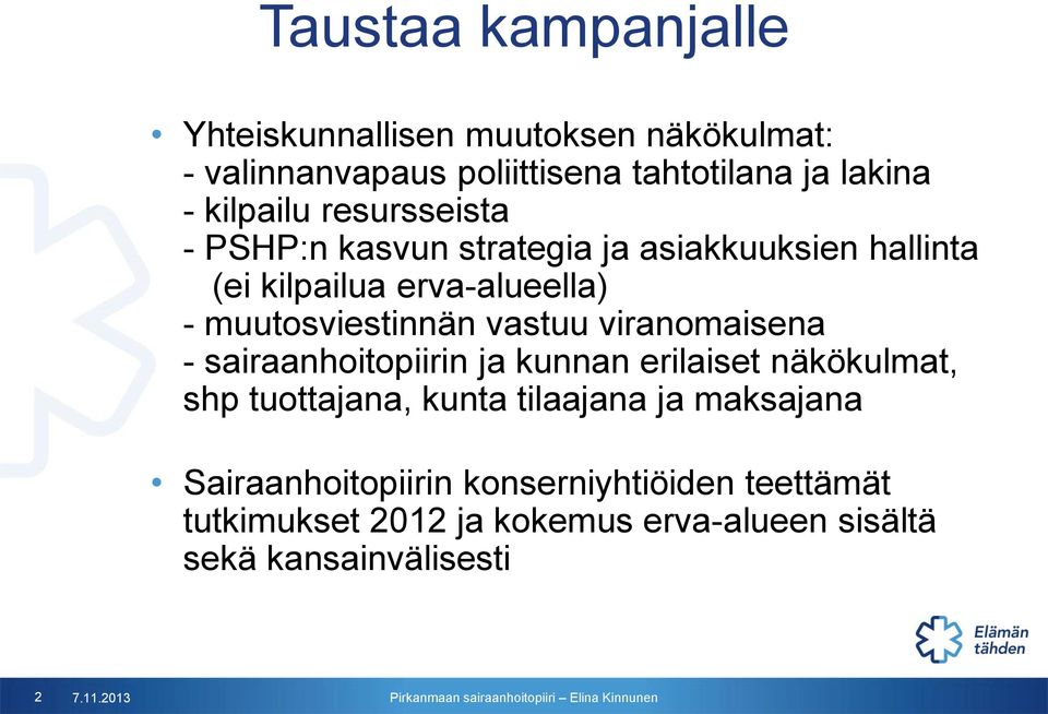 muutosviestinnän vastuu viranomaisena - sairaanhoitopiirin ja kunnan erilaiset näkökulmat, shp tuottajana, kunta