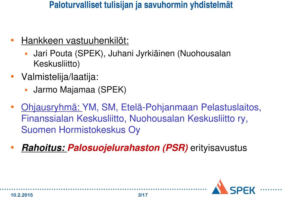 Etelä-Pohjanmaan Pelastuslaitos, Finanssialan Keskusliitto, Nuohousalan