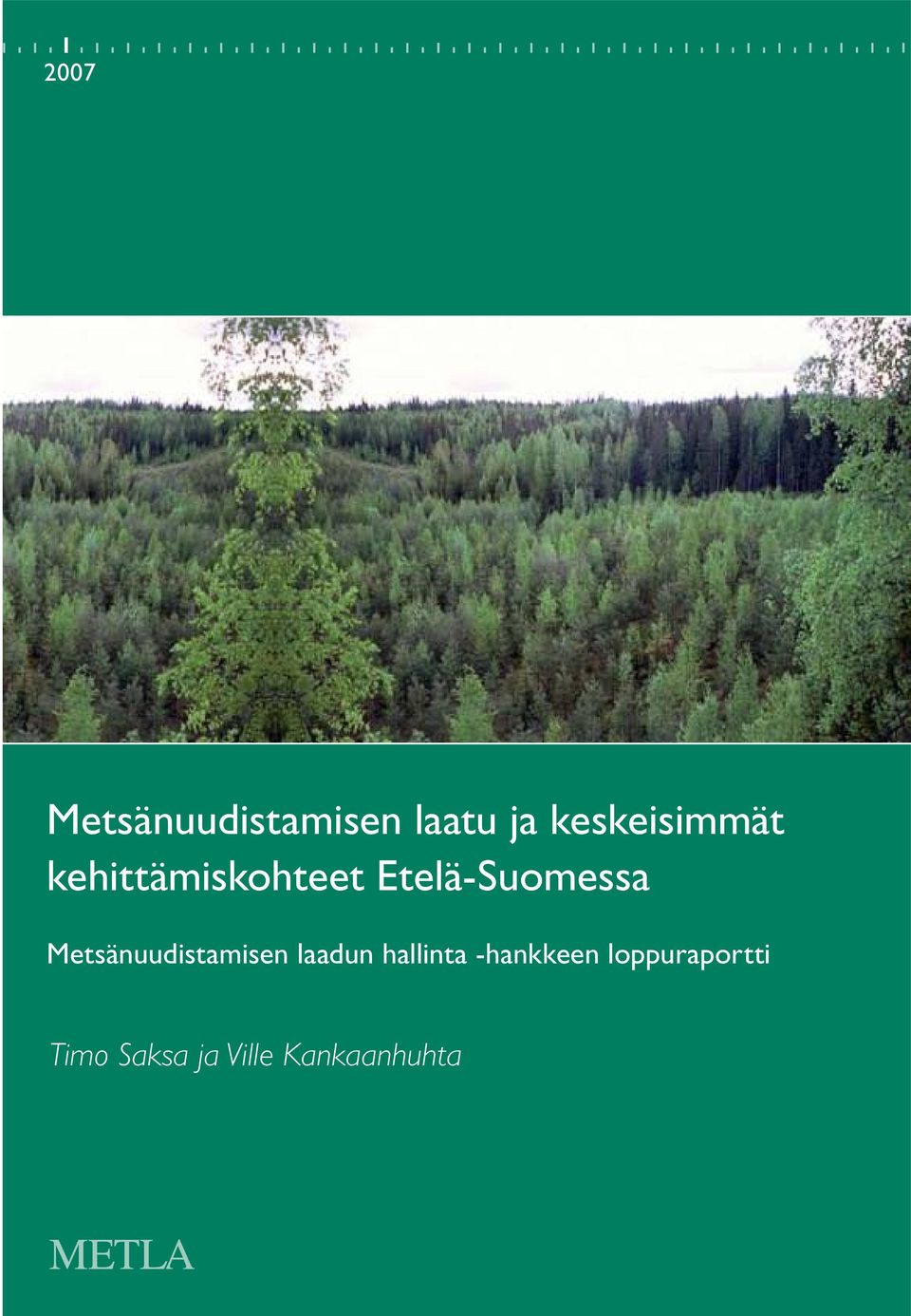 Etelä-Suomessa Metsänuudistamisen laadun