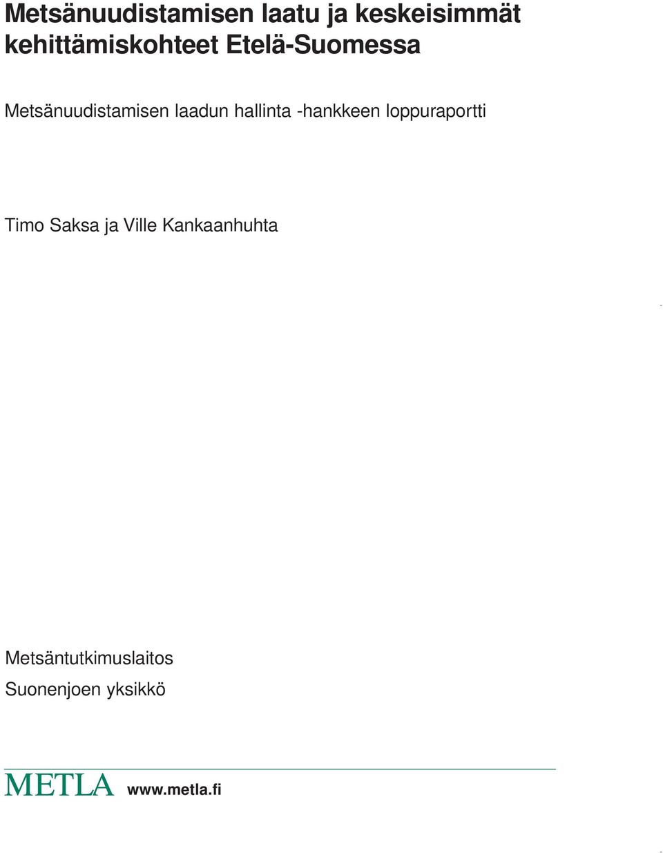 laadun hallinta -hankkeen loppuraportti Timo Saksa ja
