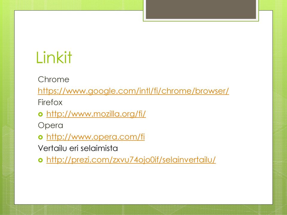 mozilla.org/fi/ Opera http://www.opera.